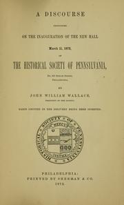 A discourse pronounced on the inauguration of the new hall, March 11, 1872 by Wallace, John William