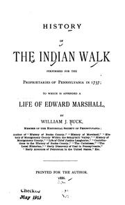 Cover of: History of the Indian Walk: performed for the proprietaries of Pennsylvania in 1737, to which is appended a life of Edward Marshall.