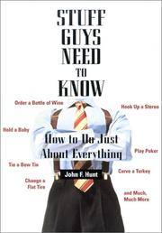 Cover of: Stuff Guys Need To Know: How to Do Just About Everything