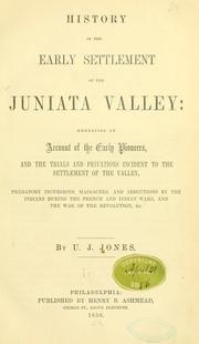 Cover of: History of the early settlement of the Juniata Valley by U. J. Jones, U. J. Jones