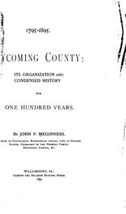 Cover of: Lycoming County: its organization and condensed history for one hundred years.