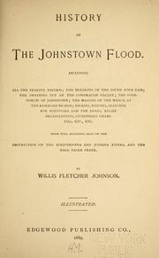 Cover of: History of the Johnstown flood ...: With full accounts also of the destruction on the Susquehanna and Juniata rivers, and the Bald Eagle Creek.