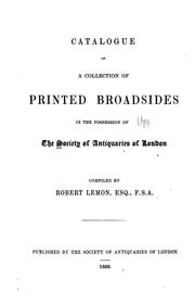 Cover of: Catalogue of a collection of printed broadsides: in the possession of the Society of antiquaries of London