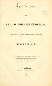 Cover of: Sketches of life and character in Louisiana: the portraits selected principally from the bench and bar