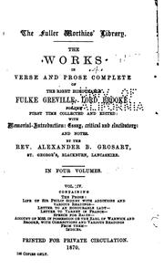Cover of: The works in verse and prose complete of the Right Honourable Fulke Greville, lord Brooke ...
