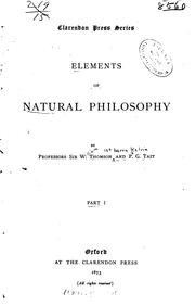 Cover of: Elements of natural philosophy by William Thomson Kelvin, Peter Guthrie Tait, William Thomson Kelvin