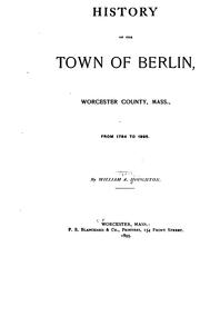 Cover of: History of the town of Berlin, Worcester county, Mass., from 1784-to 1895. by William A. Houghton