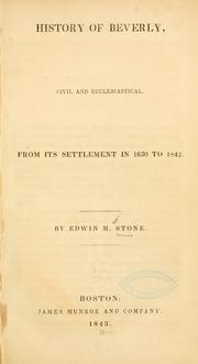 Cover of: History of Beverly, civil and ecclesiastical: from its settlement in 1630 to 1842