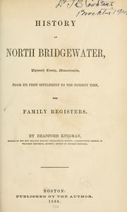 Cover of: History of North Bridgewater, Plymouth county, Massachusetts: from its first settlement to the present time, with family registers.
