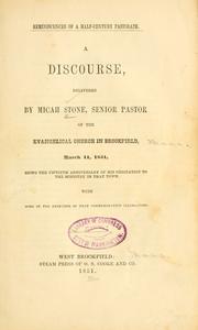 Cover of: Reminiscences of a half-century pastorate: a discourse, delivered by Micah Stone, senior pastor of the Evangelical Church in Brookfield, March 11, 1851, being the fiftieth anniversary of his ordination....