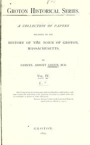 Cover of: Groton historical series.: A collection of papers relating to the history of the town of Groton, Massachusetts.