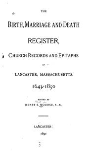 Cover of: birth, marriage, and death register, church records and epitaphs of Lancaster, Massachusetts. | Lancaster (Mass.)