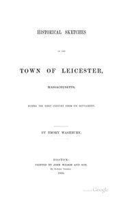 Cover of: Historical sketches of the town of Leicester, Massachusetts, during the first century from its settlement