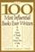 Cover of: The 100 Most Influential Books Ever Written