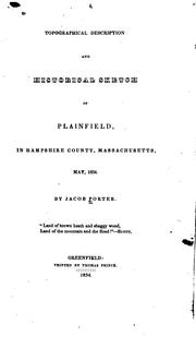 Cover of: Topographical description and historical sketch of Plainfield, in Hampshire County, Massachusetts, May, 1834. by Jacob Porter