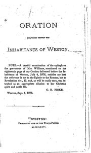 Cover of: Oration delivered before the inhabitants of Weston, at the Town Hall, July 4, 1876
