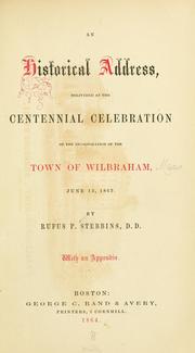Cover of: An historical address: delivered at the centennial celebration of the incorporation of the town of Wilbraham, June 15, 1863.