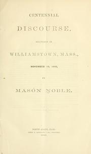 Cover of: Centennial discourse, delivered in Williamstown, Mass., November 19, 1865