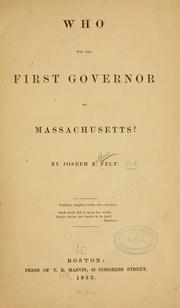 Cover of: Who was the first governor of Massachusetts? by Joseph B. Felt
