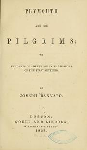 Cover of: Plymouth and the Pilgrims: or, Incidents of adventure in the history of the first settlers.