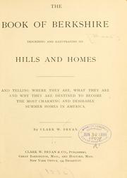Cover of: The book of Berkshire: describing and illustrating its hills and homes.