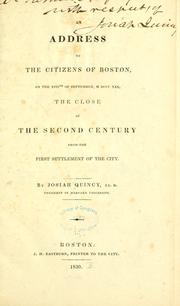 Cover of: An address to the citizens of Boston on the XVIIth of September MDCCCXXX, the close of the second century from the first settlement of the city.