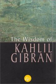 Cover of: The Wisdom Of Gibran: Aphorisms and Maxims (Wisdom Library)