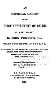 Cover of: An historical account of the first settlement of Salem, in West Jersey: by John Fenwick, esq., chief proprietor of the same; with many of the important events that have occurred, down to the present generation, embracing a period of one hundred and fifty years.