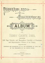 Cover of: Portrait and biographical album of Henry County, Iowa, containing full page portraits and biographical sketches of prominent and representative citizens of the county, together with portraits and biographies of all the governors of Iowa, and of the presidents of the United States. by 