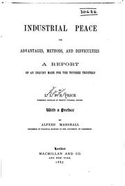 Cover of: Industrial peace: its advantages, methods, and difficulties; a report of an inquiry made for the Toynbee Trustees