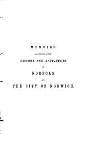 Cover of: Memoirs illustrative of the history and antiquities of Norfolk and the city of Norwich
