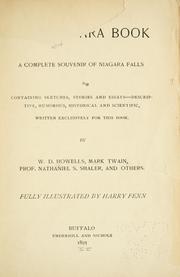 Cover of: The Niagara book by written exclusively for this book by W.D. Howells, Mark Twain, Nathaniel S. Shaler, and others ; fully illustrated by Harry Fenn.