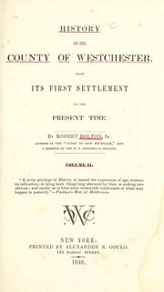 Cover of: A history of the county of Westchester, from its first settlement to the present time