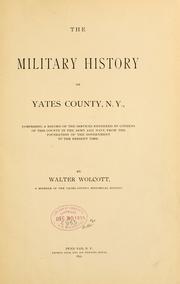 Cover of: The military history of Yates County, N.Y. | Walter Wolcott