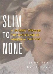 Slim to none by Jennifer Hendricks
