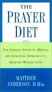 Cover of: The Prayer Diet: The Unique Physical, Mental, and Spiritual Approach to Healthy Weight Loss