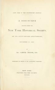 Cover of: New York in the nineteenth century.: A discourse delivered before the New York Historical Society, on its sixty-second anniversary, November 20, 1866.