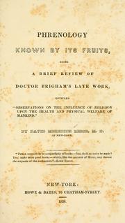 Cover of: Phrenology known by its fruits: being a brief review of Doctor Brigham's late work, entitled "Observations on the influence of religion upon the health and physical welfare of mankind."