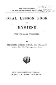 Cover of: Oral lesson book in hygiene for primary teachers. by Henrietta Amelia Mirick