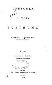 Cover of: Opuscula quaedam posthuma. by Lancelot Andrewes