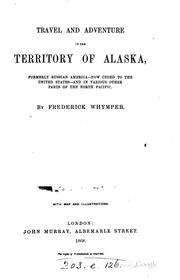 Cover of: Travel and adventure in the territory of Alaska by Frederick Whymper