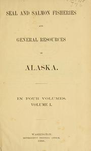 Cover of: Seal and salmon fisheries and general resources of Alaska.