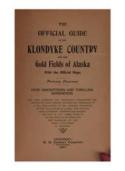 The Official guide to the Klondyke country and the gold fields of Alaska