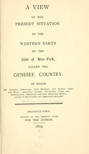 A view of the present situation of the western parts of the state of New York, called the Genesee Country.. by Munro, Robert