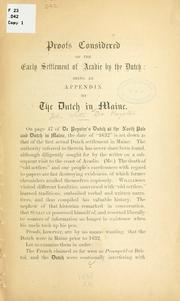 Cover of: Proofs considered of the early settlement of Acadie by the Dutch: being an appendix to The Dutch in Maine.