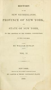 Cover of: History of the New Netherlands, province of New York, and state of New York, to the adoption of the federal Constitution: by William Dunlap.