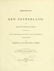Cover of: Remonstrance of New Netherland, and the occurrences there.: Addressed to the High and Mighty States General of the United Netherlands, on the 28th July, 1649. With Secretary Van Tienhoven's answer.