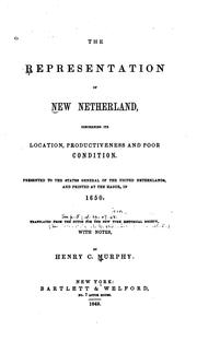 Cover of: The representation of New Netherland: concerning its location, productiveness and poor condition