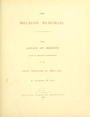 Cover of: The Melrose memorial: the annals of Melrose, county of Middlesex, Massachusetts, in the great rebellion of 1861-'65