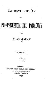 Cover of: La revolución de la independencia del Paraguay